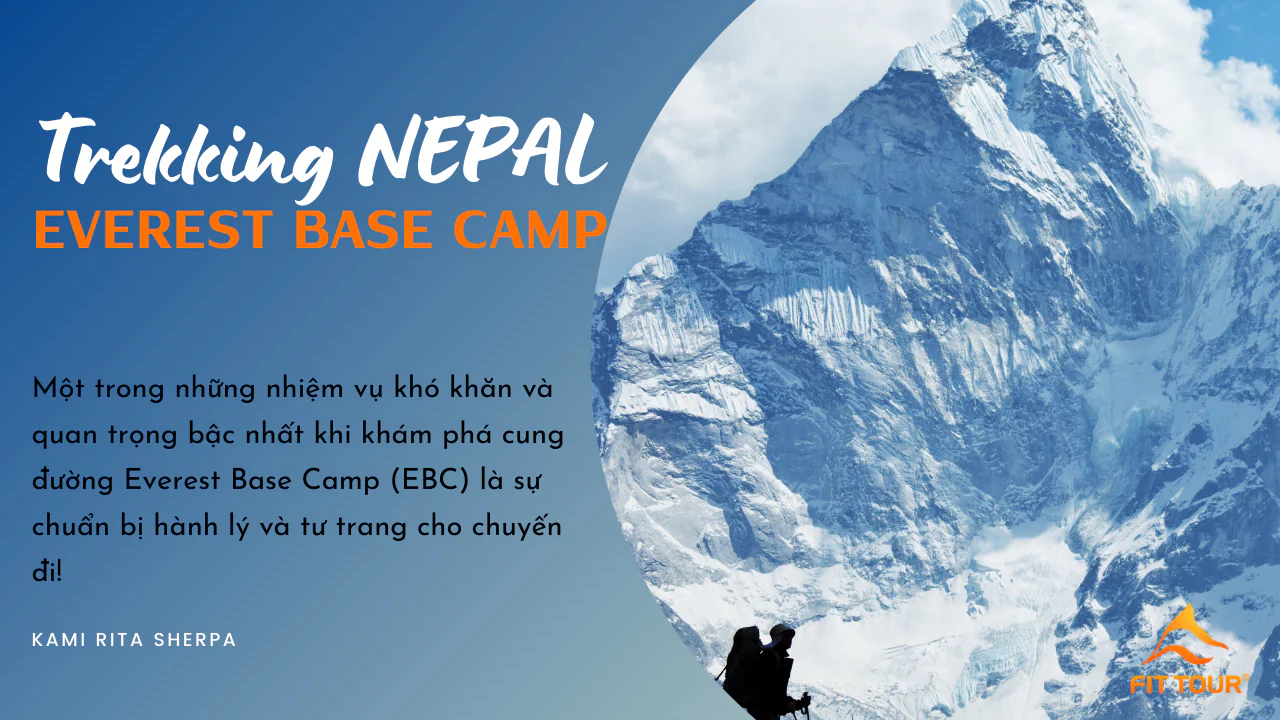Lời khuyên của Kami Rita về hành lý mang theo khi trekking