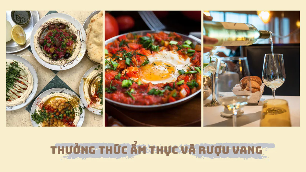 Thưởng thức ẩm thực và rượu vang ở Israel