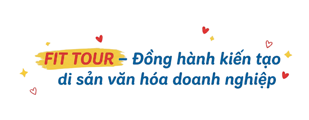 FIT Tour đồng hành cùng di sản văn hóa