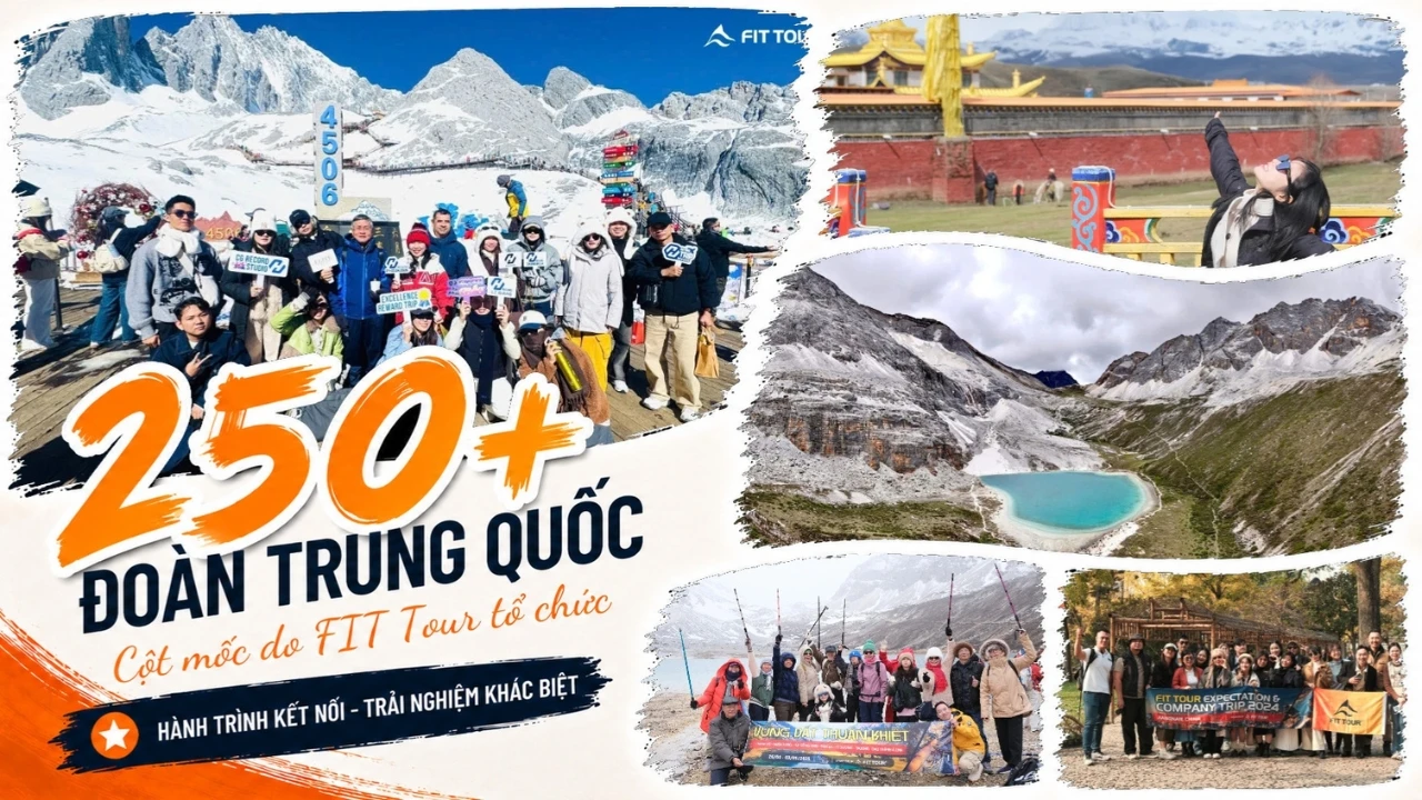 Cột mốc 250+ Hành Trình Đến Trung Quốc Của FIT Tour