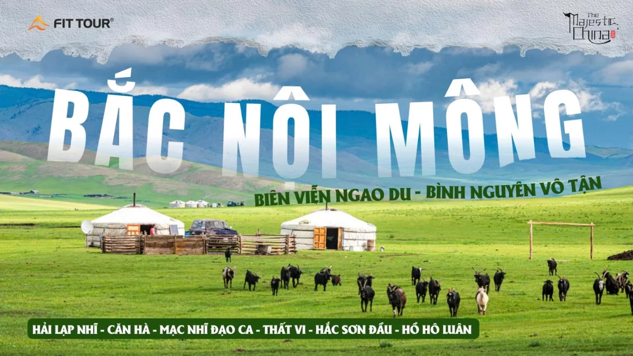 Tour Bắc Nội Mông 8N7Đ - No Shopping - Thiết kế riêng FIT Tour