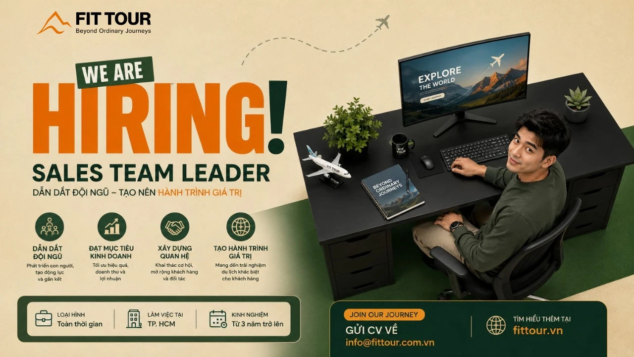 Tuyển Dụng Trưởng Nhóm Kinh Doanh Du Lịch - Sales Team Leader - FIT TOUR